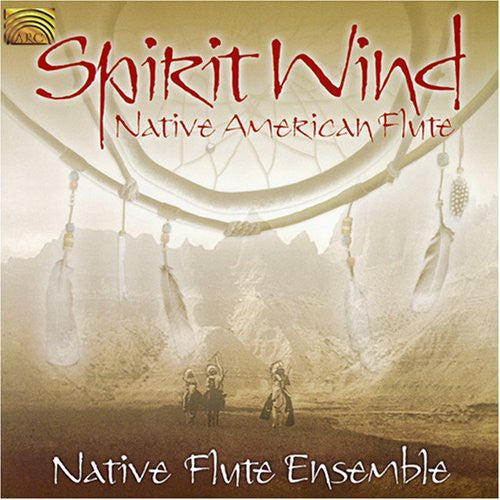 (Indian) Native Flute Ensemble: Spirit Wind - Native America