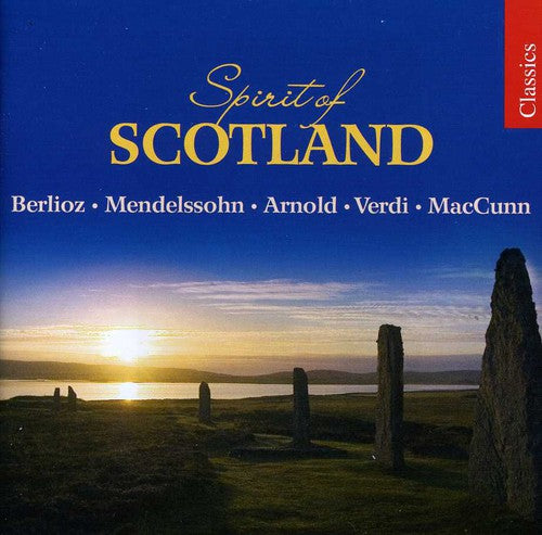 Spirit Of Scotland - Berlioz, MacCunn, Arnold, Etc