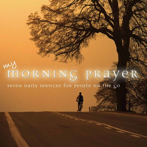 My Morning Prayer: 7 Daily Services for People on the Go