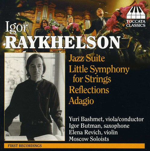 RAYKHELSON: Jazz Suite / Little Symphony in G minor / Reflec