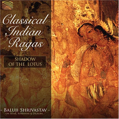 Baluji Shrivastav: Shadow of the Lotus - Classical Indian Ra