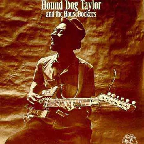 HOUND DOG TAYLOR & THE HOUSERO