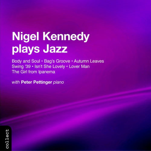 KENNEDY, Nigel: Nigel Kennedy Plays Jazz