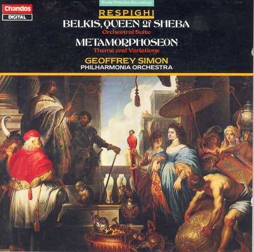 Respighi: Belkis, Queen Of Sheba Suite, Metamorphoseon Modi XII / Simon, Philharmonia