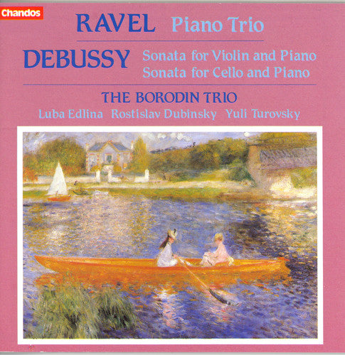 Ravel: Piano Trio; Debussy: Sonatas / Borodin Trio