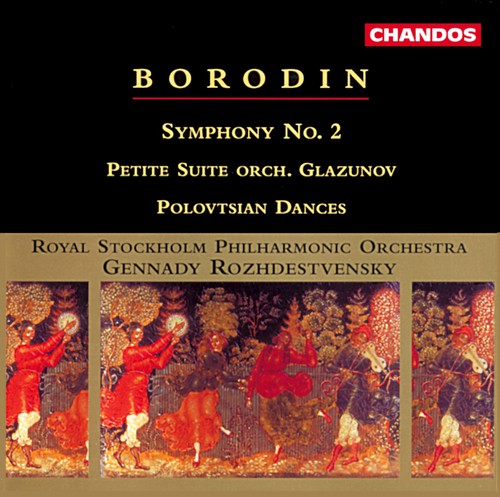 Borodin: Symphony No 2, Etc / Rozhdestvensky, Stockholm Po