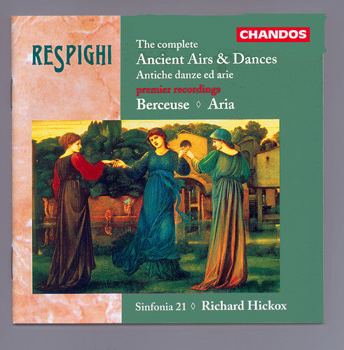 Respighi: Complete Ancient Airs & Dances, Etc / Hickox