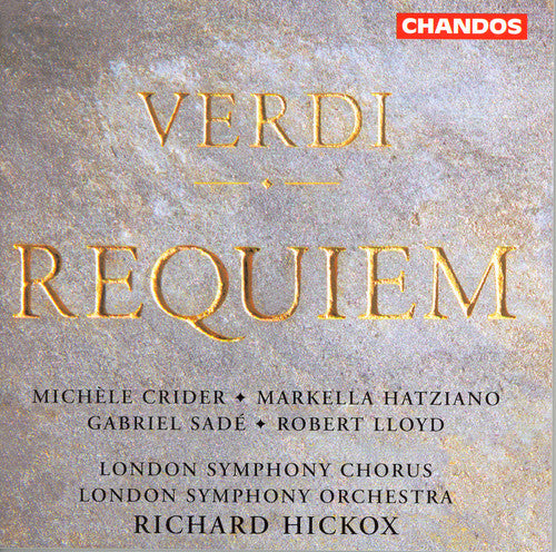 Verdi: Requiem / Hickox, Crider, Hatziano, Sade, Lloyd