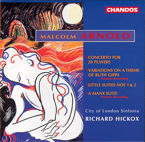 ARNOLD, M.: Little Suites Nos. 1-3 / Concerto for 28 Players
