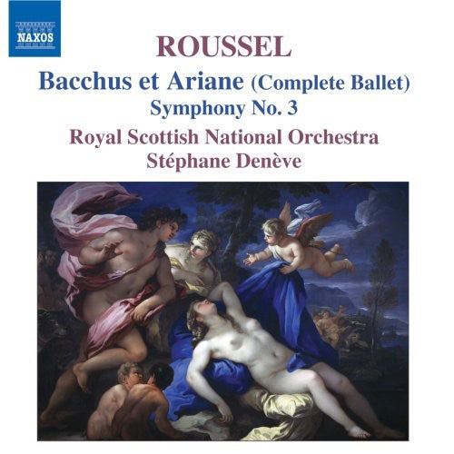 Roussel: Bacchus Et Ariane, Symphony No 3 / Denève, Royal Scottish NO