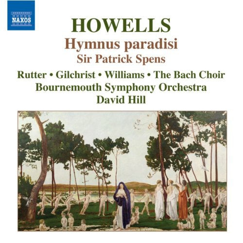 Howells: Hymnus Paradisi, Sir Patrick Spens / Hill, Et Al