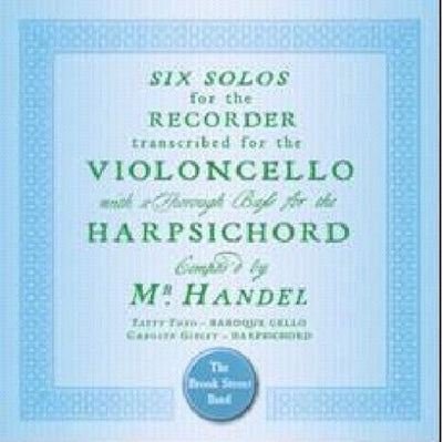 Six Solos Transcribed For Cello And Harpsichord By Handel