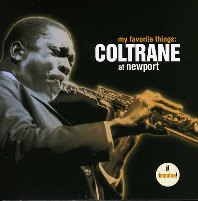 MY FAVORITE THINGS: COLTRANE AT NEWPORT