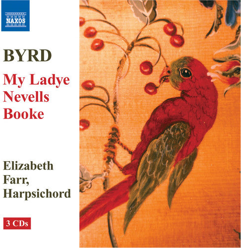 Byrd: My Ladye Nevells Booke / Elizabeth Farr