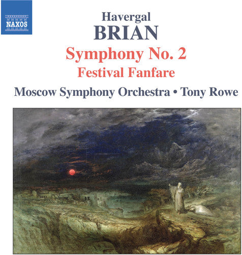 Brian: Symphony No 2, Festival Fanfare / Rowe, Moscow So