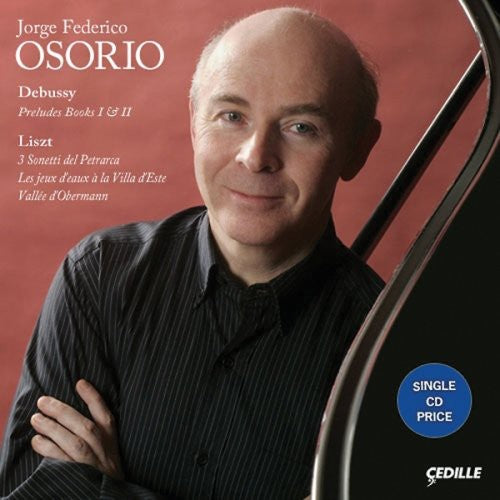 Debussy & Liszt: Piano Works / Jorge Federico Osorio