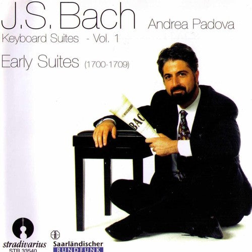 Bach: Keyboard Suites Vol 1 - Early Suites / Andrea Padova