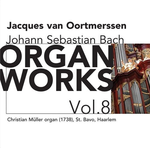 Bach, J.S.: Organ Works, Vol.  8