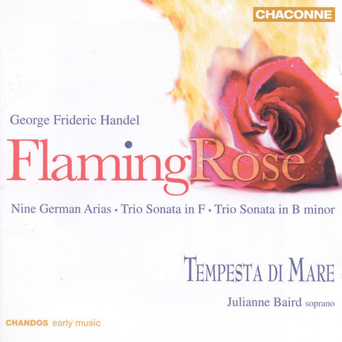 Flaming Rose - Handel: Nine German Arias, Etc / Baird, Et Al