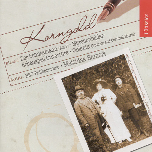 KORNGOLD: Schauspiel Overture / Marchenbilder / Der Schneema