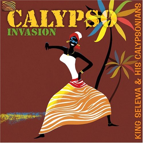 King Selewa and His Calypsonians: Calypso Invasion