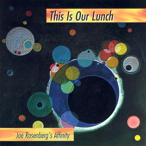 JOE ROSENBERG's AFFINITY: This Is Our Lunch