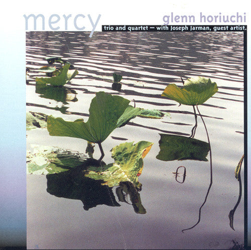 GLENN HORIUCHI TRIO / GELENN HORIUCHI QUARTET: Mercy / Jump