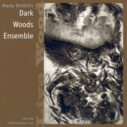 MARTY EHRLICH'S DARK WOODS ENSEMBLE: Live Wood