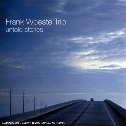 FRANK WOESTE TRIO: Untold Stories