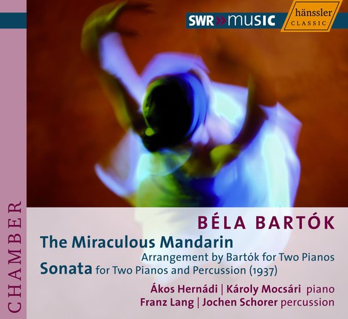 Bartok: Miraculous Mandarin (The) / Sonata for 2 Pianos and