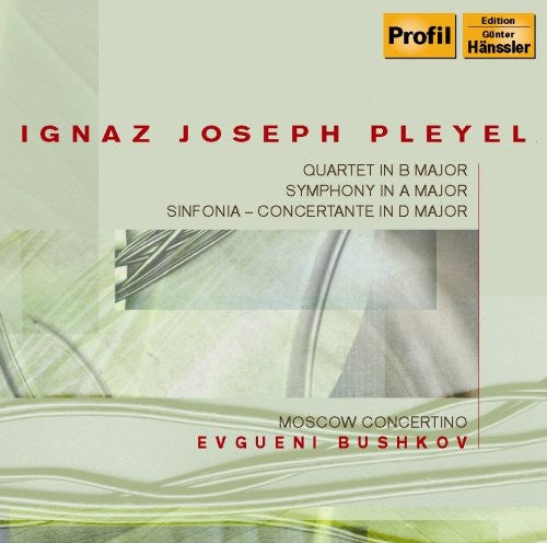 Pleyel: Quartet in B Major / Symphony in A Major / Sinfonia