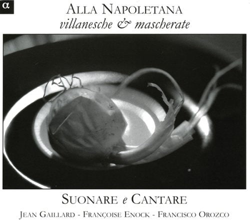 Alla Napoletana - Villanesche & Mascherate