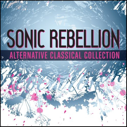 Sonic Rebellion - Alternative Classical Collection