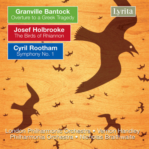 Bantock: Overture to a Greek Tragedy - Holbrooke: The Birds