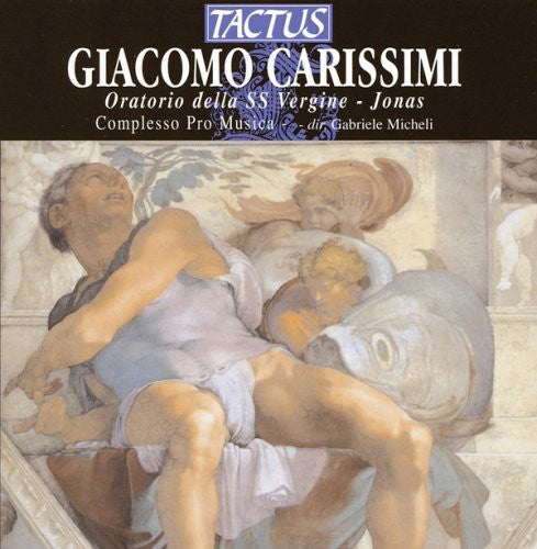 Carissimi: Oratorio della SS vergine - Jonas
