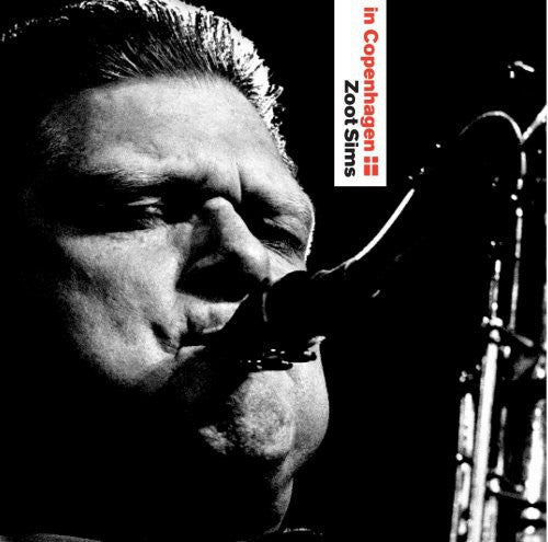 In Copenhagen: Zoot Sims