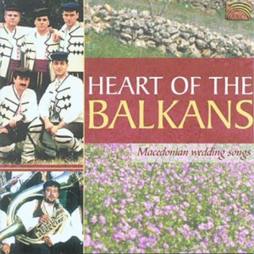 Heart of the Balkans - Macedonian Wedding Songs