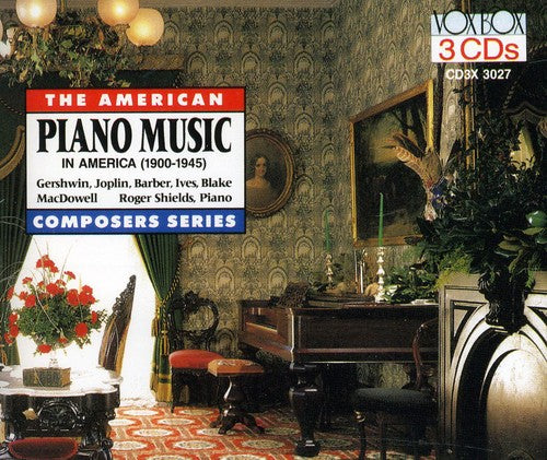 The American Composers Series - Piano Music (1900-1945)