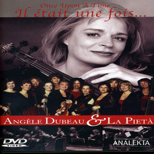 Il était une fois... Angèle Dubeau & La Pietà (DVD)