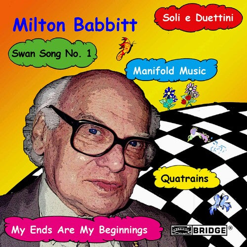 Babbitt: Swan Song No 1, Soli E Duetini, Manifold Music, Etc