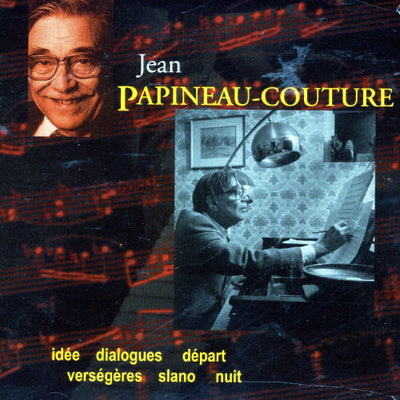 Papineau-Couture, J.: Idee / Dialogues / Depart / Versegeres