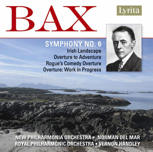 Bax: Symphony No 6, Orchestral Works / Handley, Et Al