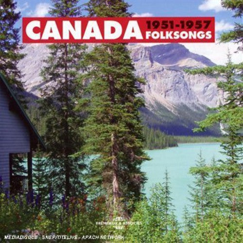 CANADA FOLKSONGS: 1951-57