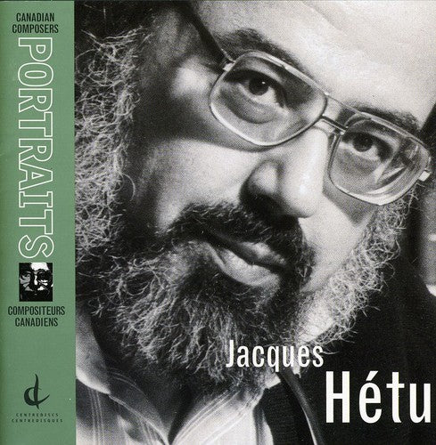 Hetu, J.: Canadian Composers Portraits