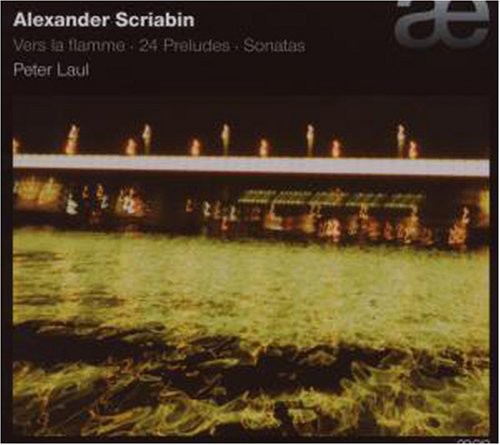 Scriabin: Vers la Flamme, 24 Preludes, Piano Sonatas