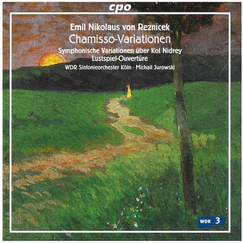 Reznicek: Chamisso Variations, Eine Lustspiel Overture / Jurowski, Cologne West German Radio Symphony Orchestra