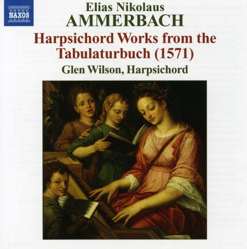 AMMERBACH: Harpsichord Works from the Tabulaturbuch (1571)