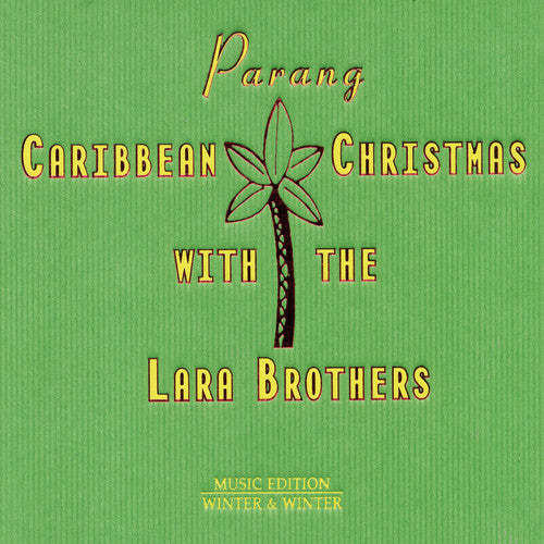Parang: Carribean Christmas With Lara Brothers