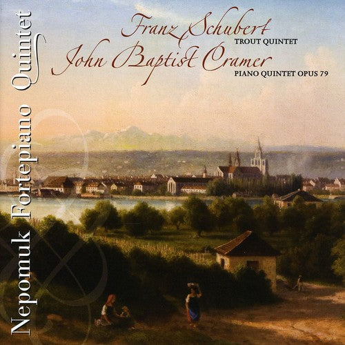 Schubert: Trout Quintet - Cramer: Piano Quintet / Nepomuk Fortepiano Quintet