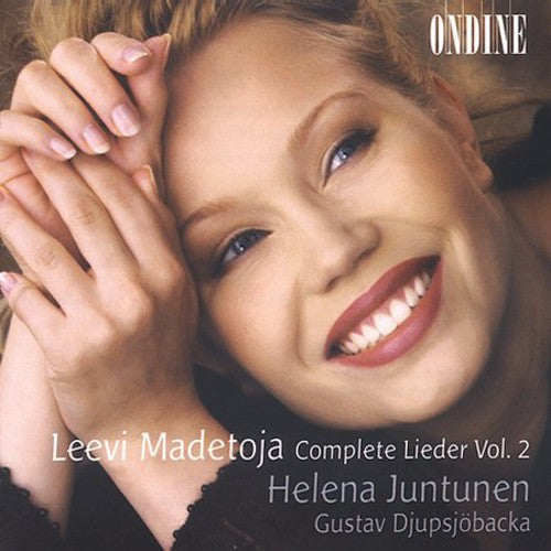 Madetoja: Complete Lieder, Vol. 2 / Juntunen, Djupsjobacka